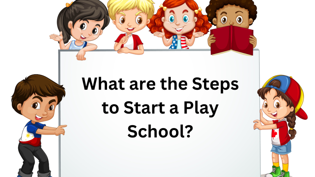 how to open a play school